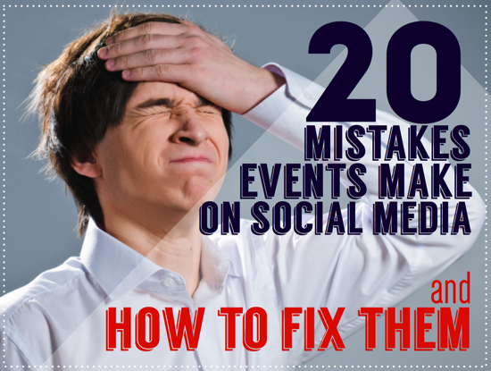 20 Social Media Mistakes Events Make