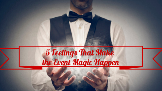 5 Feelings That Make the Event Magic
