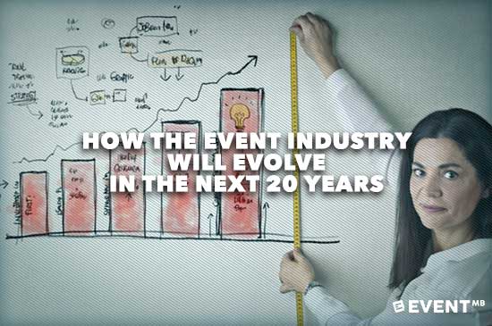 How-The-Event-Industry-Will-Evolve-in-the-Next-20-Years (1)
