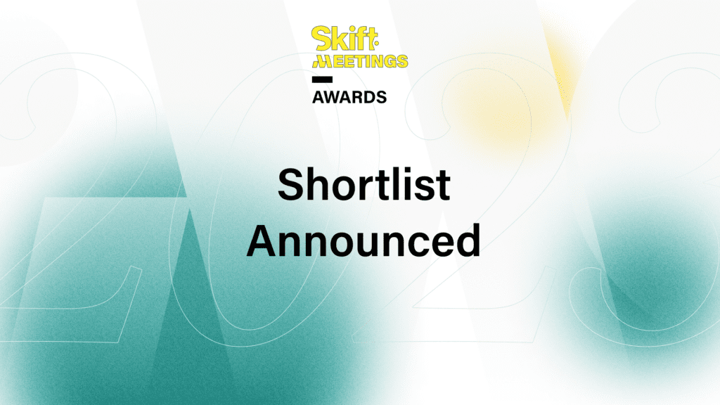 Skift Meetings Awards 2023: Meet the Shortlist