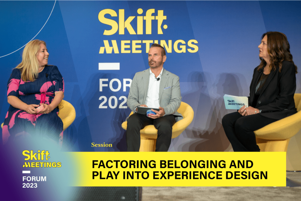 Skift Meetings Forum Video: Factoring Belonging and Play Into Experience Design